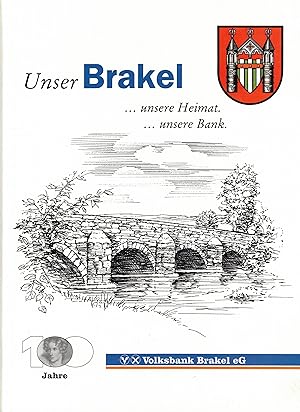 Seller image for 100 Jahre Volksbank Brakel. Unser Brakel . unsere Heimat . unsere Bank for sale by Paderbuch e.Kfm. Inh. Ralf R. Eichmann