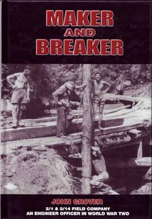 Image du vendeur pour Maker and Breaker. The Story of an Engineer Officer 1939-1945 mis en vente par Adelaide Booksellers