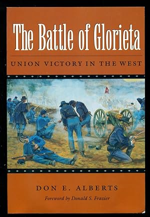 Bild des Verkufers fr The Battle of Glorieta - Union Victory in the West - A & M University Military History Series 61 zum Verkauf von Don's Book Store