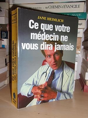 Imagen del vendedor de CE QUE VOTRE MEDECIN NE VOUS DIRA JAMAIS : Le Guide Le Plus Complet Sur La Mdecine Alternative a la venta por Planet's books