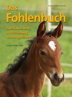 Bild des Verkufers fr Das Fohlenbuch : Zucht, Aufzucht und Erziehung von Jungpferden zum Verkauf von AHA-BUCH GmbH