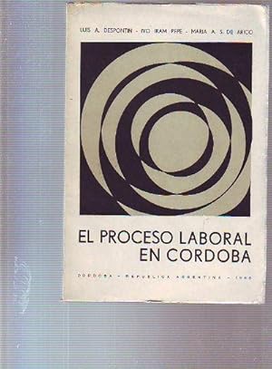 EL PROCESO LABORAL EN CORDOBA. COMENTARIO A LA LEY PROCESAL VIGENTE.