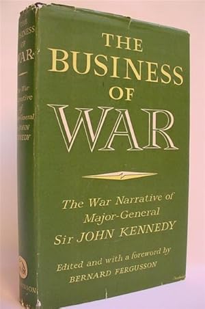 The Business of War: The War Narrative of Major-General Sir John Kennedy