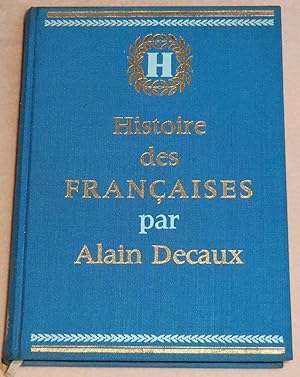 Image du vendeur pour HISTOIRE DES FRANCAISES - I - LA SOUMISSION - De la Dame de Roquebrune  Marguerite de Bourgogne mis en vente par LE BOUQUINISTE