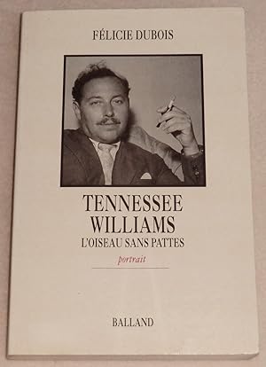 Bild des Verkufers fr TENNESSEE WILLIAMS - L'Oiseau sans pattes zum Verkauf von LE BOUQUINISTE