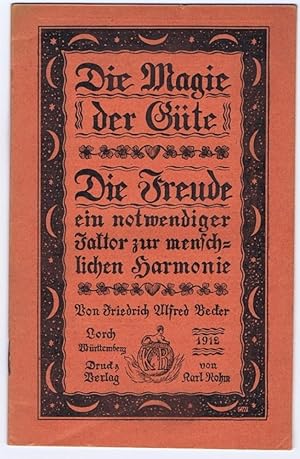 Die Magie der Güte. Umschlagtitel: Die Freude, ein notwendiger Faktor zur menschlichen Harmonie.