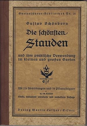 Imagen del vendedor de Die schnsten Stauden und ihre praktische Verwendung im kleinen und groen Garten. a la venta por Antiquariat Gnter Hochgrebe