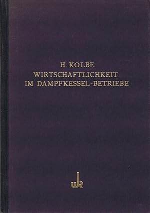 Image du vendeur pour Wirtschaftlichkeit im Dampfkessel-Betriebe. mis en vente par Antiquariat Gnter Hochgrebe