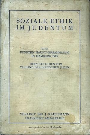 Soziale Ethik im Judentum. Zur fünften Hauptversammlung in Hamburg 1913.