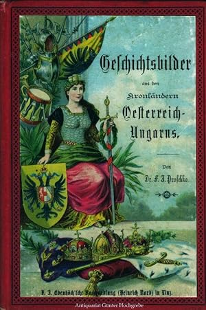 Geschichtsbilder aus den Kronländern Österreich-Ungarns.