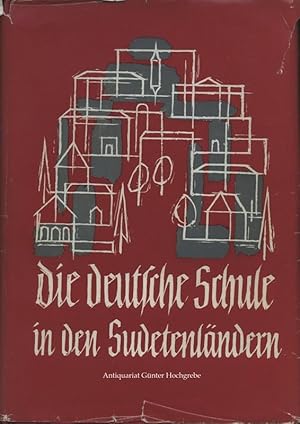 Bild des Verkufers fr Die deutsche Schule in den Sudetenlndern. Form und Inhalt des Bildungswesens. zum Verkauf von Antiquariat Gnter Hochgrebe