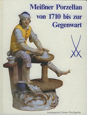 Meißner Porzellan von 1710 bis zur Gegenwart. Unter besonderer Berücksichtigung des Meißner Schaf...