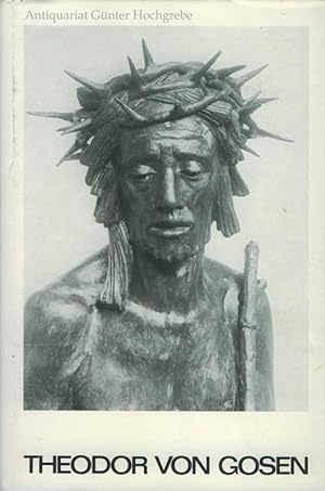Bild des Verkufers fr Der Bildhauer Theodor von Gosen. 1873-1943. zum Verkauf von Antiquariat Gnter Hochgrebe