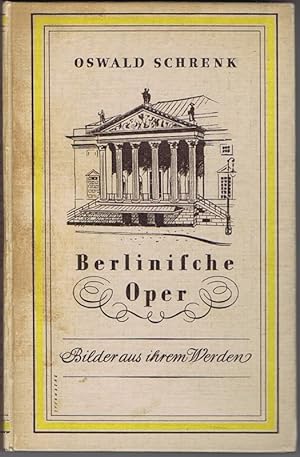 Berlinische Oper. Bilder aus ihrem Werden.