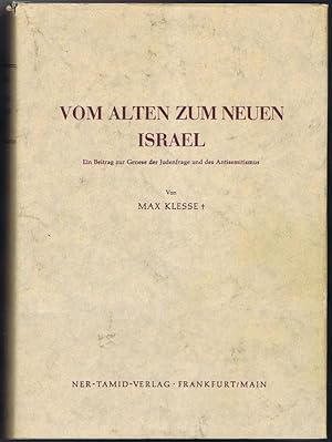 Imagen del vendedor de Vom alten zum neuen Israel. Ein Beitrag zur Genese der Judenfrage und des Antisemitismus. 2 Bnde in 1 Band. Mit einem Gedenkwort fr Max Klesse von Wilhelm Blume. a la venta por Antiquariat Gnter Hochgrebe