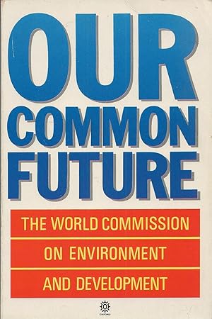 Our Common Future The World Commission on Enviroment and Development