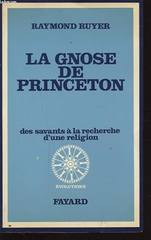 Bild des Verkufers fr LA GNOSE DE PRINCETON DES SAVANTS A LA RECHERCHE D UNE RELIGION zum Verkauf von Le-Livre