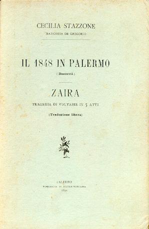 Immagine del venditore per il 1848 in pALERMO (BOZZETTI) - ZAIRA TRAGEDIA DI VOLTAIRE IN 5 ATTI (TRADUZIONE LIBERA) venduto da Libreria Del Corso
