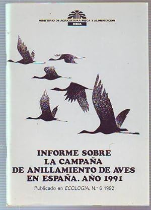 INFORME SOBRE LA CAMPAÑA DE ANILLAMIENTO DE AVES EN ESPAÑA. AÑO 1991.