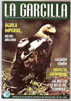 LA GARCILLA. BOLETIN CIRCULAR DE LA SOCIEDAD ESPAÑOLA DE ORNITOLOGIA. Nº 107: AGUILA IMPERIAL, AV...
