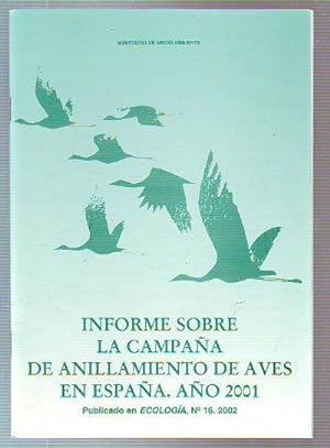 INFORME SOBRE LA CAMPAÑA DE ANILLAMIENTO DE AVES EN ESPAÑA. AÑO 2001.