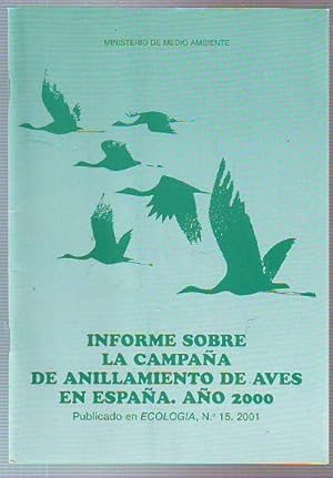 INFORME SOBRE LA CAMPAÑA DE ANILLAMIENTO DE AVES EN ESPAÑA. AÑO 2000.