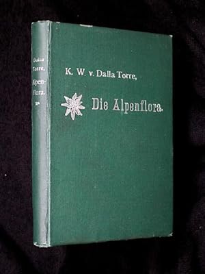 Die Alpenflora der osterreichischen Alpenlander, Sudgaierns und der Schweiz. Nach der analytische...