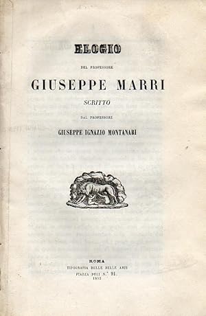 Elogio del Professore Giuseppe Marri scritto dal Professore.