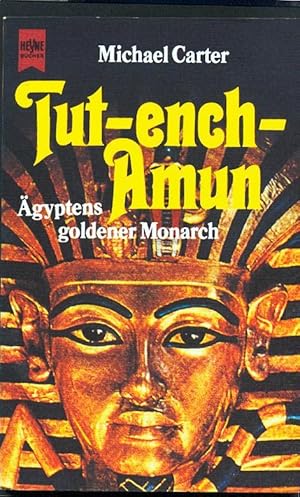 Tut-Ench-Amun - Ägyptens goldener Monarch