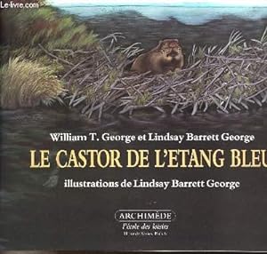Bild des Verkufers fr LE CASTOR DE L'ETANG BLEU zum Verkauf von Le-Livre