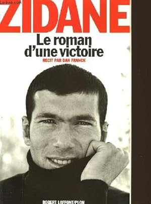 Image du vendeur pour ZIDANE LE ROMAN D'UNE VICTOIRE mis en vente par Le-Livre