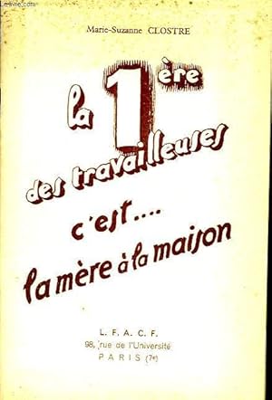 Seller image for LA 1re DES TRAVAILLEUSES C'EST. LA MERE A LA MAISON for sale by Le-Livre