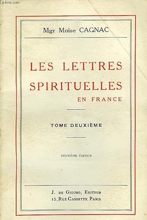 Bild des Verkufers fr LES LETTRES SPIRITUELLES EN FRANCE, TOME II, LECONS DONNEES A L'UNIVERSITE CATHOLIQUE DE PARIS zum Verkauf von Le-Livre
