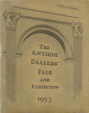 Seller image for Under the Patronage of Her late Majesty Queen Mary the Antique Dealers' Fair and Exhibition in the Great Hall Grosvenor House, Wednesday, June 10th, to Thursday, June 25th, 1953 (except Sundays) 11 a.m. to 7.30 p.m. for sale by Kaaterskill Books, ABAA/ILAB