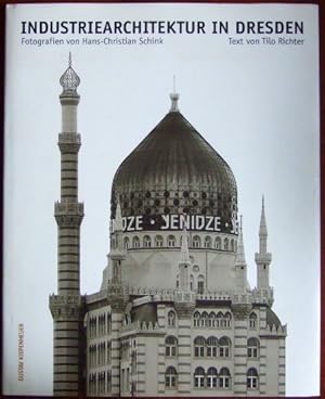 Bild des Verkufers fr Industriearchitektur in Dresden. : [dieses Buch begleitet die Ausstellung "Industriearchitektur in Dresden", ein Projekt des Deutschen Werkbundes Sachsen]. Fotogr. von Hans-Christian Schink. Text von Tilo Richter. [In Zusammenarbeit mit der Punctum-Bildagentur Leipzig] zum Verkauf von Antiquariat Blschke