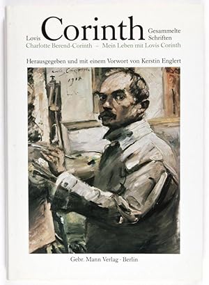 Bild des Verkufers fr Lovis Corinth. Gesammelte Schriften. Charlotte Berend-Corinth: Mein Leben mit Lovis Corinth zum Verkauf von ERIC CHAIM KLINE, BOOKSELLER (ABAA ILAB)