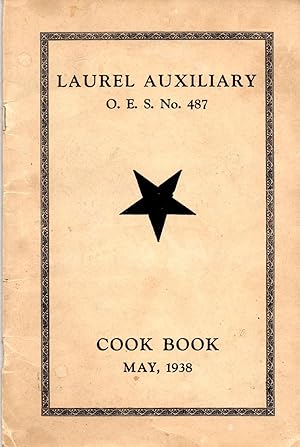 Laurel Auxiliary O. E. S. No. 487 Cook Book May 1938