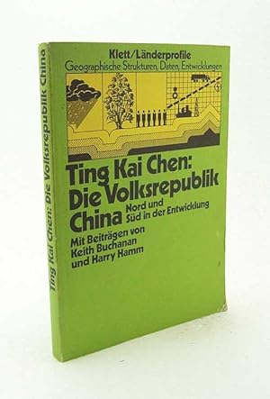 Bild des Verkufers fr Die Volksrepublik China : Nord u. Sd in d. Entwicklung / Ting Kai Chen [Beigefgtes Werk: Mit d. Beitr.: Ausgewhlte Kommunen, regionale Gegenstze und Differenzierungen : (aus: K. Buchanan, The transformation of the Chinese earth) u. China nach Mao / von Harry Hamm] zum Verkauf von Versandantiquariat Buchegger