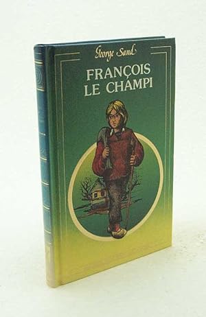 Image du vendeur pour Franois le Champi / George Sand ; adapt par Claudie Dupuis ; [illustr par Victor Feodorov] mis en vente par Versandantiquariat Buchegger