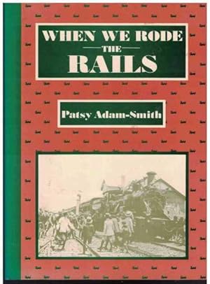 Seller image for WHEN WE RODE THE RAILS for sale by M. & A. Simper Bookbinders & Booksellers