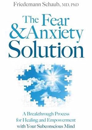 Bild des Verkufers fr The Fear & Anxiety Solution: A Breakthrough Process for Healing and Empowerment with Your Subconscious Mind (Paperback) zum Verkauf von Grand Eagle Retail