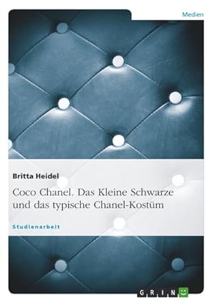 Seller image for Coco Chanel. Das Kleine Schwarze und das typische Chanel-Kostm for sale by AHA-BUCH GmbH