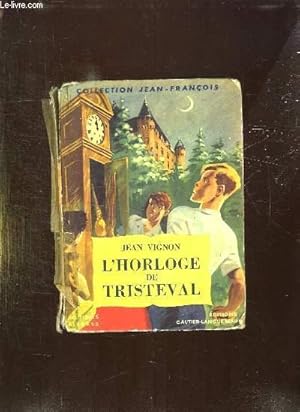 Seller image for L HORLOGE DE TRISTEVAL. for sale by Le-Livre