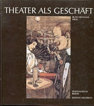 Image du vendeur pour Theater als Geschft. Berlin und seine Privattheater um die Jahrhundertwende. mis en vente par Antiquariat am Flughafen