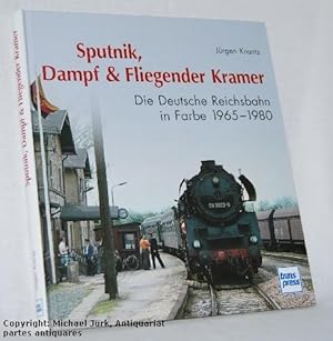 Imagen del vendedor de Sputnik, Dampf & Fliegender Kramer. Die Deutsche Reichsbahn in Farbe 1965-1980. a la venta por Antiquariat partes antiquares