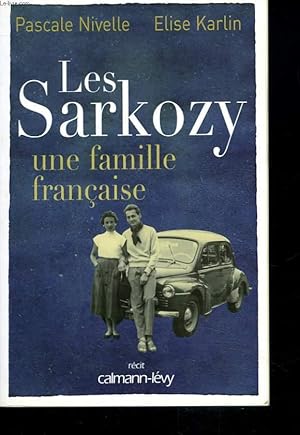 Image du vendeur pour LES SARKOZY, UNE FAMILLE FRANCAISE mis en vente par Le-Livre
