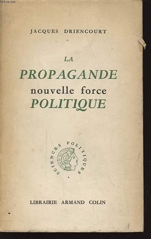 Imagen del vendedor de LA PROPAGANDE NOUVELLE FORCE POLITIQUE a la venta por Le-Livre