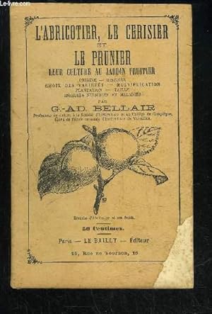 Bild des Verkufers fr L'ABRICOTIER, LE CERISIER ET LE PRUNIER - LEUR CULTURE AU JARDIN FRUITIER zum Verkauf von Le-Livre