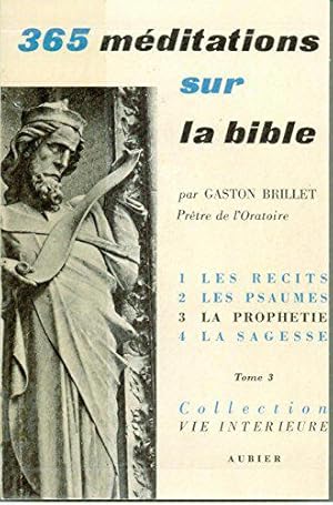 Seller image for 365 meditations sur la bible. tome 3. la prophtie. for sale by JLG_livres anciens et modernes