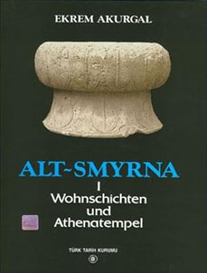 Seller image for Alt-Smyrna 1: Wohnschichten und Athenatempel. for sale by BOSPHORUS BOOKS